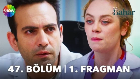 Bahar 47. Bölüm Fragmanı