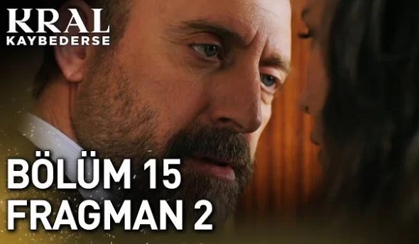 Kral Kaybederse 15. Bölüm 2. Fragmanı