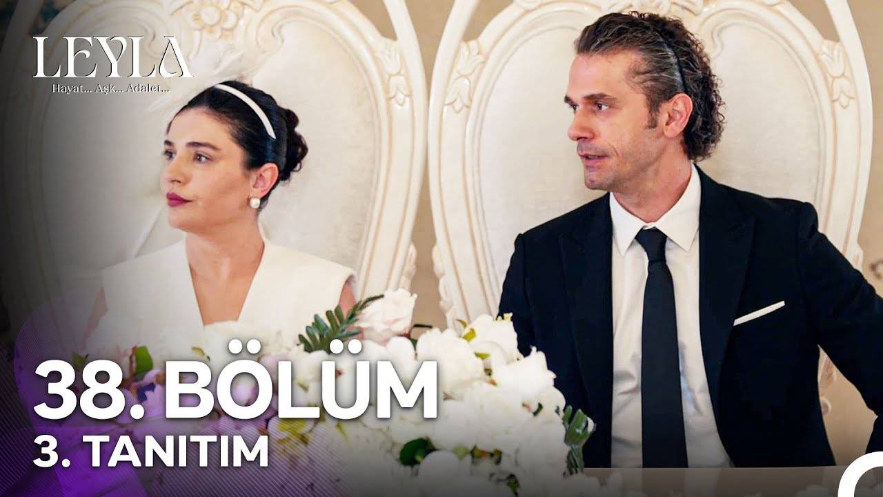 Leyla 38. Bölümde Şok Gelişmeler ve Sürpriz Nikah: Yeni Yayın Tarihi Netleşiyor