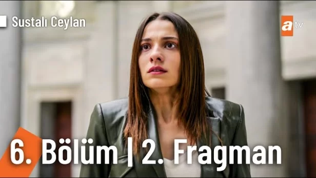 Sustalı Ceylan 6. Bölüm 2. Fragmanı